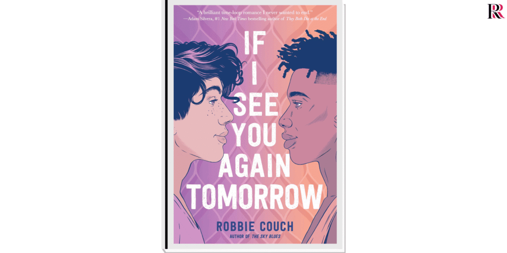 
If I See You Again Tomorrow by Robbie Couch | YA Time Travel Books | Read Radius
