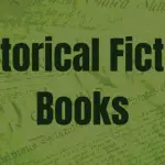 Historical Fiction Books: A Reader's Ultimate Guide