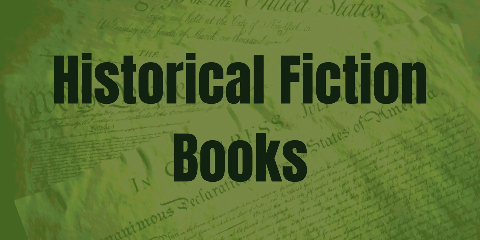 Historical Fiction Books: A Reader's Ultimate Guide