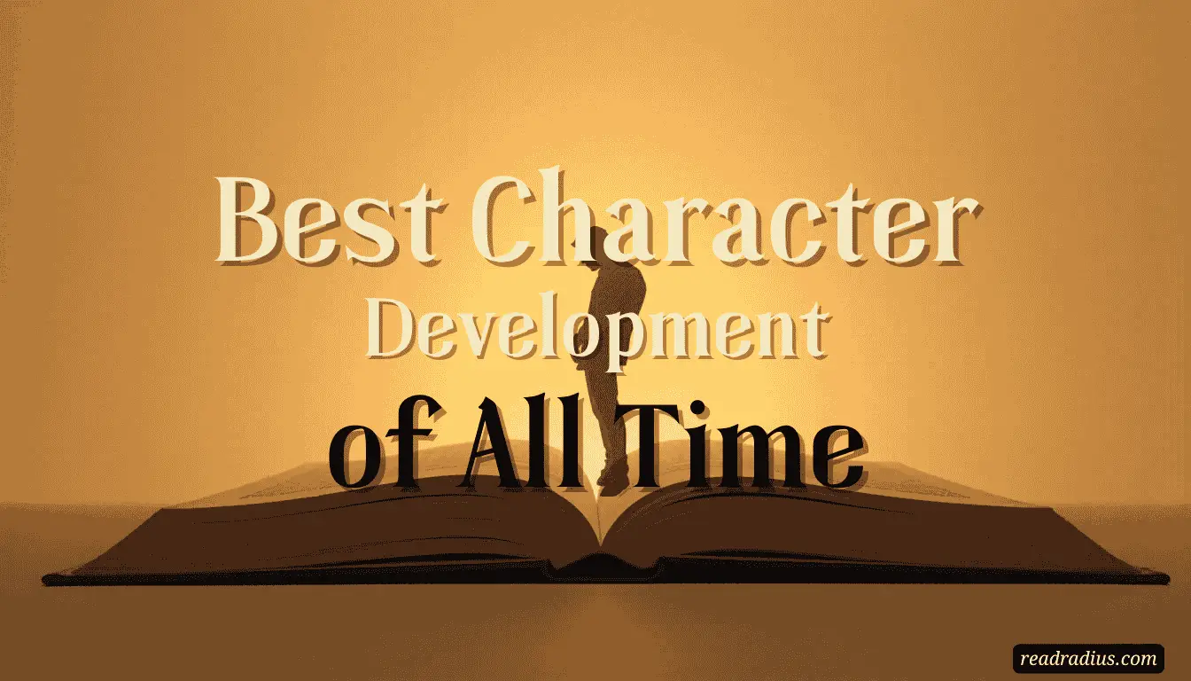 Best Character Development of All Time: Books, Shows, Movies & More