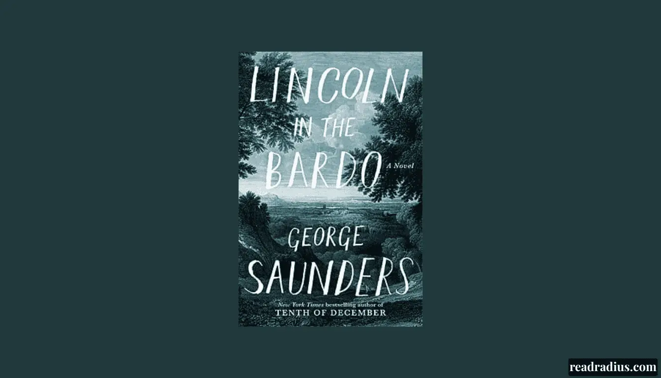 Lincoln in the Bardo by George Saunders A Book Review Worth Reading