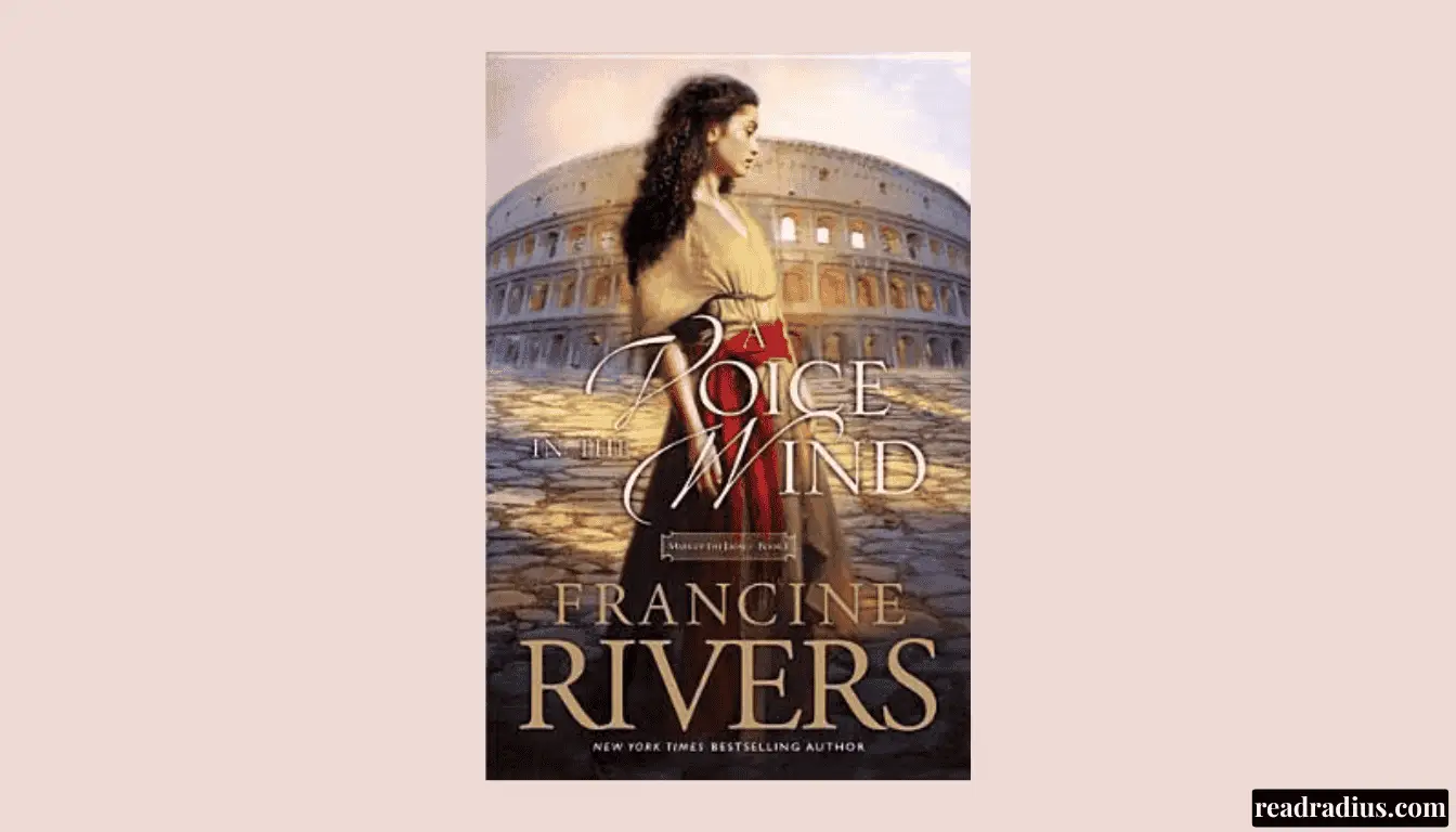 A Voice in the Wind by Francine Rivers Book Review: Why This Historical Epic Still Hits Hard