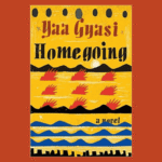 Homegoing by Yaa Gyasi Book Review