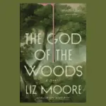 The God of the Woods by Liz Moore