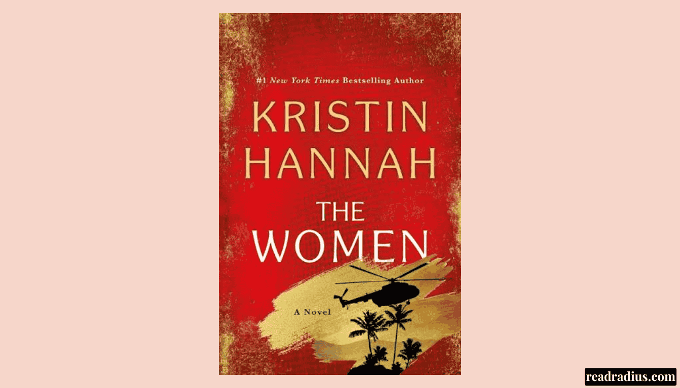 The Women by Kristin Hannah Book Review: Is It Worth the Hype?