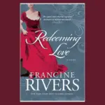 Redeeming Love by Francine Rivers: A Reader's Honest Review