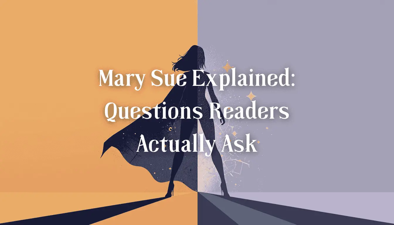 Mary Sue Explained: Questions Readers Actually Ask